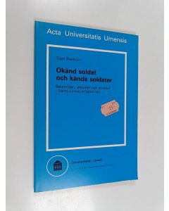 Kirjailijan Tage Boström käytetty kirja Okänd soldat och kända soldater : beteenden, attityder och struktur i Väinö Linnas krigsroman