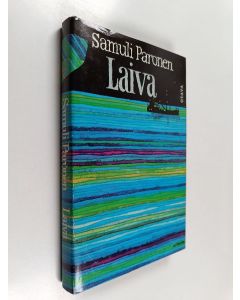 Kirjailijan Samuli Paronen käytetty kirja Laiva : romaani