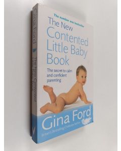 Kirjailijan Gina Ford käytetty kirja The New Contented Little Baby Book - The Secret to Calm and Confident Parenting