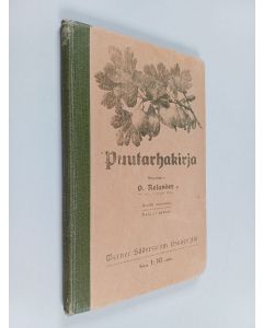 Kirjailijan O. Relander käytetty kirja Puutarhakirja : kansakouluja varten : kuvilla varustettu