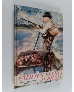 Kirjailijan A. E. Järvinen käytetty kirja Salojen suuria ja pieniä (näköispainos)
