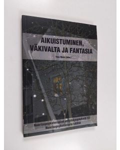 käytetty kirja Nuorisopsykoterapian erityiskysymyksiä 12 : Aikuistuminen, väkivalta ja fantasia