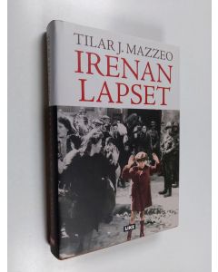 Kirjailijan Tilar J. Mazzeo käytetty kirja Irenan lapset : hämmästyttävä tarina naisesta, joka pelasti 2 500 lasta Varsovan ghetosta - Hämmästyttävä tarina naisesta, joka pelasti 2 500 lasta Varsovan ghetosta