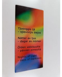 uusi teos Öiden valoisuutta - päivien pimeyttä : elämästä Pohjoiskalotissa