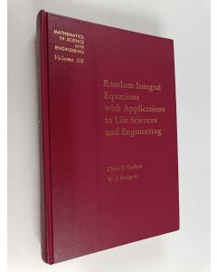 Kirjailijan Chris P. Tsokos käytetty kirja Random integral equations with applications to life sciences and engineering