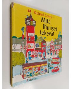 Kirjailijan Richard Scarry käytetty kirja Mitä ihmiset tekevät