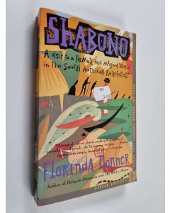 Kirjailijan Florinda Donner käytetty kirja Shabono - A Visit to a Remote and Magical World in the South American Rain Forest