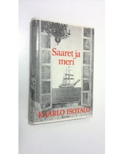 Kirjailijan Kaarlo Isotalo käytetty kirja Saaret ja meri