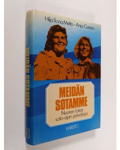 Kirjailijan Hilja Ilona Melto käytetty kirja Meidän sotamme : nuoren lotan sota-ajan päiväkirja