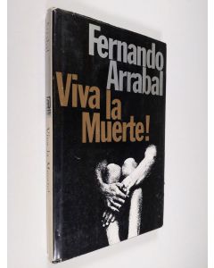 Kirjailijan Fernando Arrabal käytetty kirja Viva la muerte