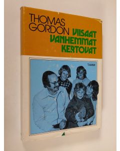 Kirjailijan Thomas Gordon käytetty kirja Viisaat vanhemmat kertovat