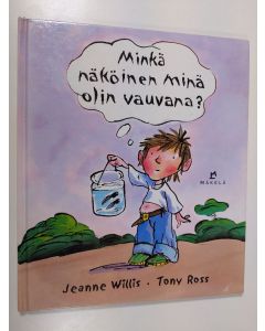 Kirjailijan Jeanne Willis käytetty kirja Minkä näköinen minä olin vauvana