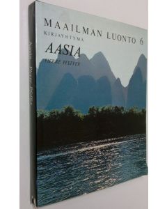 Kirjailijan Pierre Pfeffer käytetty kirja Maaailman luonto 6 : Aasia