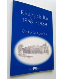 Kirjailijan Osmo Lampinen käytetty kirja Kauppakilta 1958-1989