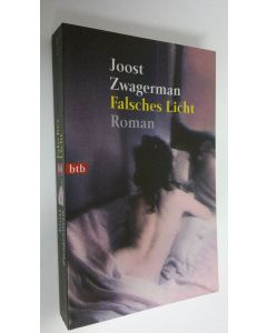 Kirjailijan Joost Zwagerman käytetty kirja Falsches Licht : Roman (ERINOMAINEN)