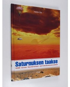 Kirjailijan Heikki Oja käytetty kirja Saturnuksen taakse : 1990-luvun löytöretket aurinkokunnassamme