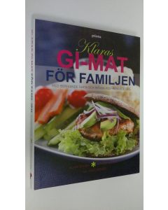 Kirjailijan Klara Desser käytetty kirja Klaras GI-mat för familjen med berikande fakta och många inspirerande tips