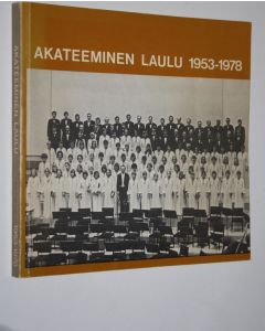 Tekijän Timo Juntto  käytetty kirja Akateeminen laulu 1953-1978 : ylioppilaskunnan sekakuoro