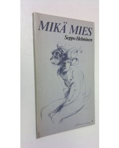 Kirjailijan Seppo Helminen käytetty kirja Mikä mies