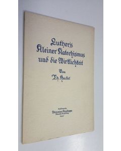 Kirjailijan Th Heckel käytetty kirja Luthers Kleiner Katechismus und die Wirklichkeit (lukematon)