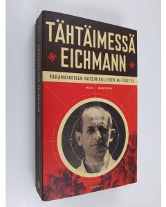 Kirjailijan Neal Bascomb käytetty kirja Tähtäimessä Eichmann
