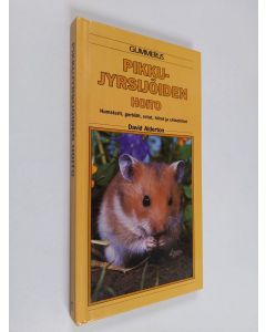 Kirjailijan Tuula Syvänperä & David Alderton ym. käytetty kirja Pikkujyrsijöiden hoito : hamsterit, gerbiilit, rotat, hiiret ja chinchillat