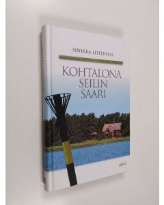 Kirjailijan Sinikka Lehtinen käytetty kirja Kohtalona Seilin saari