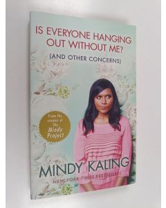 Kirjailijan Mindy Kaling käytetty kirja Is Everyone Hanging Out Without Me?