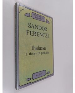 Kirjailijan Sandor Ferenczi käytetty kirja Thalassa - A Theory of Genitality