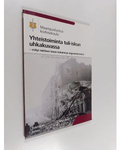 Kirjailijan Vesa Valtonen käytetty kirja Yhteistoiminta tuli-iskun uhkakuvassa - esitys taktisen tason toiminnan organisoimiseksi