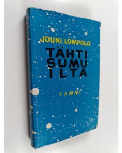 Kirjailijan Jouni Lompolo käytetty kirja Tähtisumuilta