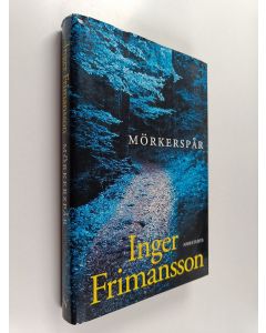 Kirjailijan Inger Frimansson käytetty kirja Mörkerspår