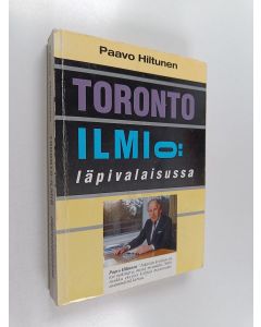 Kirjailijan Paavo Hiltunen käytetty kirja Toronto-ilmiö läpivalaisussa