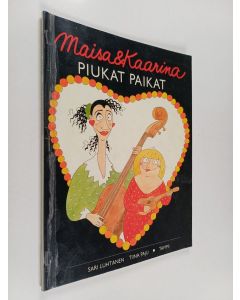 Kirjailijan Sari Luhtanen käytetty kirja Maisa & Kaarina Piukat paikat