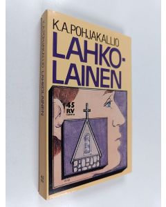 Kirjailijan K. A. Pohjakallio käytetty kirja Lahkolainen