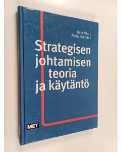 Kirjailijan Juha Näsi käytetty kirja Strategisen johtamisen teoria ja käytäntö