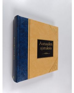 Tekijän Elina Takala käytetty kirja Autuuden ajatuksia