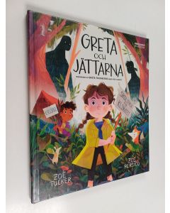Kirjailijan Zoë Tucker käytetty kirja Greta och jättarna : Inspirerad av Greta Thunbergs kamp för klimatet