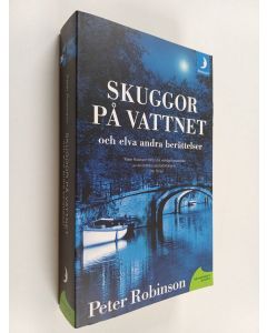 Kirjailijan Peter Robinson käytetty kirja Skuggor på vattnet och elva andra berättelser