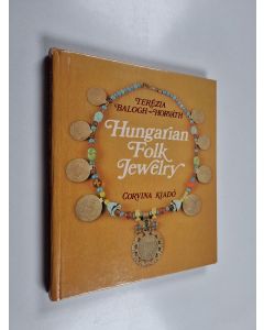 Kirjailijan Terézia Baloghné Horváth käytetty kirja Hungarian folk jewelry