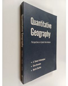 Kirjailijan A. Stewart Fotheringham käytetty kirja Quantitative geography : perspectives on spatial data analysis