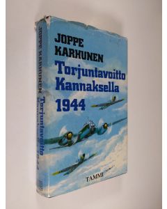 Kirjailijan Joppe Karhunen käytetty kirja Torjuntavoitto Kannaksella 1944