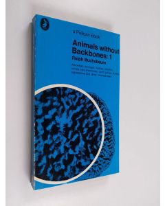 Kirjailijan Ralph Buchsbaum käytetty kirja Animals Without Backbones 1 - An Introduction to the Invertebrates