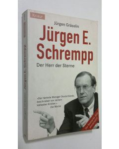Kirjailijan Jurgen Grässling käytetty kirja Jurgen E. Schrempp : Der herr der sterne