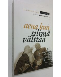 Kirjailijan Pekka Vepsäläinen käytetty kirja Aena kun silimä välttää