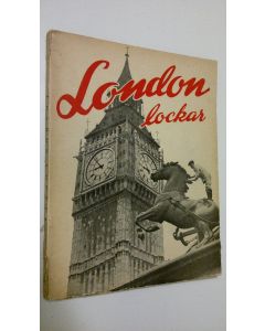 Kirjailijan Harald Jacobson käytetty kirja London Lockar : en bok för englandsvänner och resenärer till världsstaden vid Themsen