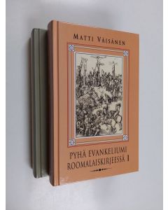 Kirjailijan Matti Väisänen käytetty kirja Pyhä evankeliumi Roomalaiskirjeessä 1-2