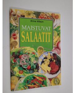 Kirjailijan Anne Wilson käytetty teos Maistuvat salaatit