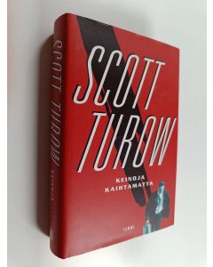 Kirjailijan Scott Turow käytetty kirja Keinoja kaihtamatta