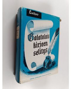 Kirjailijan Martin Luther käytetty kirja Galatalaiskirjeen selitys